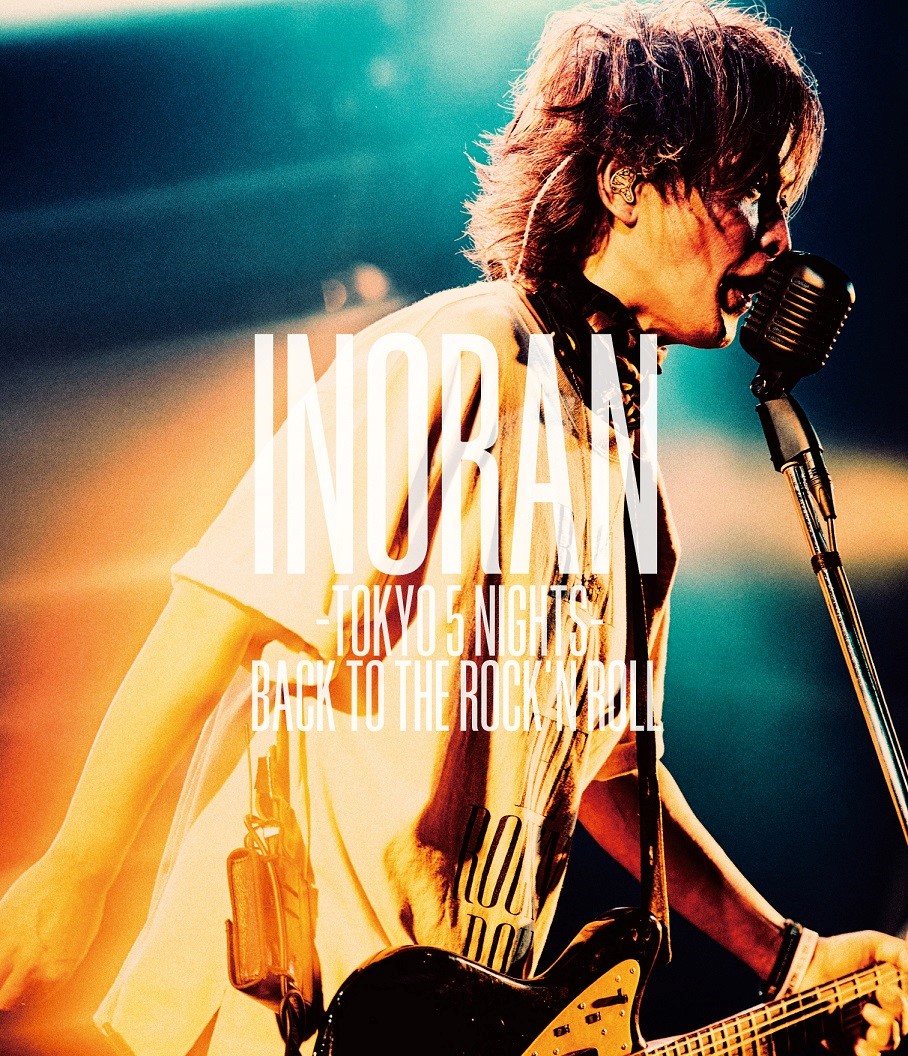 Live & Document Blu-ray[INORAN -TOKYO 5 NIGHTS- BACK TO THE ROCK’N ROLL]